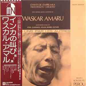 Waskar Amaru = ワスカル・アマル - Chants De L'Empire Inka Tawantinsuyu (4 Régions) - Région 1 - Kontisuyu (Pérou) = インカの叫び　第一集 download flac