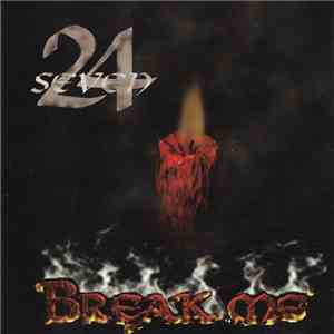 24 Seven - Break Me download flac