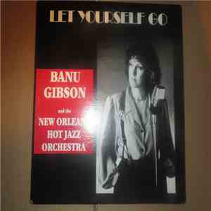 Banu Gibson And The New Orleans Hot Jazz Orchestra - Let Yourself Go download flac