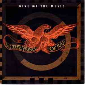 B.G. The Prince Of Rap - Give Me The Music download flac