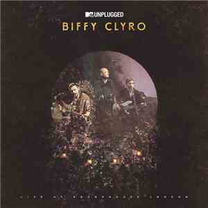 Biffy Clyro - MTV Unplugged: Live At Roundhouse London download flac