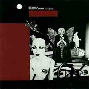Bill Nelson's Orchestra Arcana - Iconography download flac
