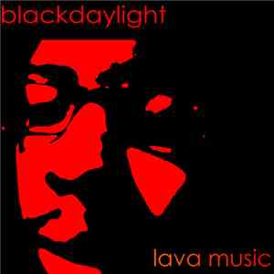 Blackdaylight - Lava Music download flac