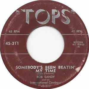 Bob Sandy and His International Cowboys - Somebody's Been Beatin' My Time download flac