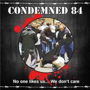 Condemned 84 - No One Likes Us... We Don't Care download flac