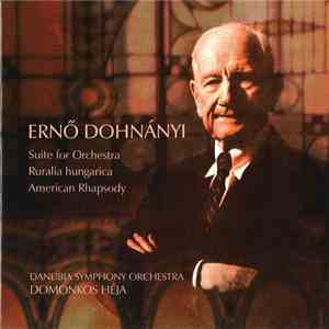 Ernő Dohnányi, Danubia Symphony Orchestra, Domonkos Héja - Suite for Orchestra, Ruralia Hungarica, American Rhapsody download flac