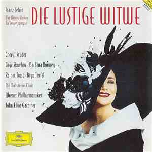 Franz Lehár - Cheryl Studer, Boje Skovhus, Barbara Bonney, Rainer Trost, Bryn Terfel, The Monteverdi Choir, Wiener Philharmoniker, John Eliot Gardiner - Die Lustige Witwe - The Merry Widow - La Veuve Joyeuse download flac