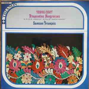 Franz Liszt, Samson François - Rhapsodies Hongroises Nos 4, 5, 6, 8, 12, 13 & 15 download flac