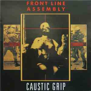 Front Line Assembly - Caustic Grip download flac
