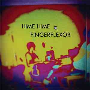 Hime Hime, Fingerflexor - 5206 RIP EP download flac