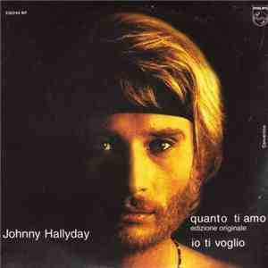 Johnny Hallyday - Quanto Ti Amo / Io Ti Viglio download flac