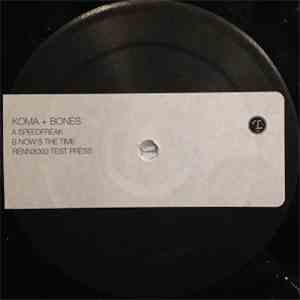 Koma & Bones - Speedfreak / Now's The Time download flac