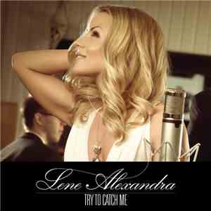 Lene Alexandra - Try To Catch Me download flac