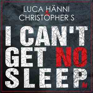 Luca Hänni & Christopher S - I Can't Get No Sleep download flac