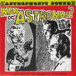 Man Or Astroman? - Possession By Remote Control download flac