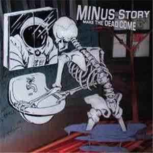Minus Story - Make The Dead Come download flac