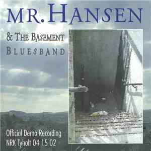 Mr. Hansen & The Basement Bluesband - Mr. Hansen & The Basement Bluesband download flac