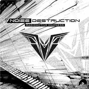 Noize Destruction - Radioactive Madness download flac