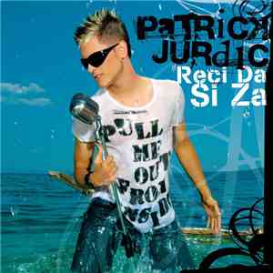 Patrick Jurdic - Reci Da Si Za download flac