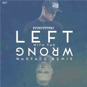 Psyko Punkz - Left With The Wrong (Warface Remix) download flac