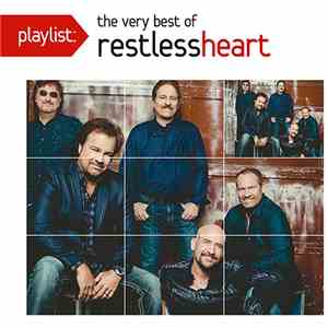 Restless Heart - Playlist: The Very Best Of Restless Heart download flac
