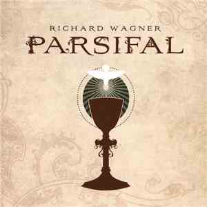 Richard Wagner - Kollo, Adam, Cold, Schröter, Bunger, Rundfunkchor Leipzig, Rundfunkchor Berlin, Thomanerchor Leipzig, Rundfunk-Sinfonie-Orchester Leipzig, Herbert Kegel - Parsifal (Gesamtaufnahme) download flac