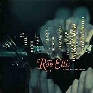 Rob Ellis - Music For The Home download flac