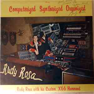 Rudy Rosa - Computerized Synthesized Organized download flac