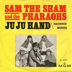 Sam The Sham And The Pharaons - Ju Ju Hand / Haunted House download flac