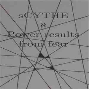 Scythe  - Power Results From Fear download flac