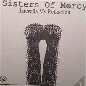 Sisters Of Mercy - Lucretia My Reflection Part 2 download flac