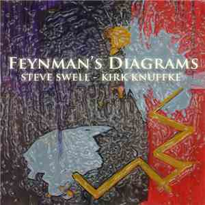Steve Swell, Kirk Knuffke - Feynman's Diagrams download flac