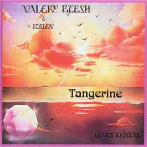 Tangerine , Valéry Btesh & Pollen  - Rêves Cristal download flac
