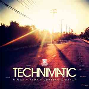 Technimatic - Night Vision / Chasing A Dream download flac