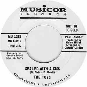 The Toys - Sealed With A Kiss / I Got My Heart Set On You download flac