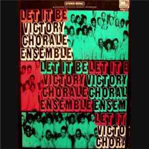 The Victory Chorale Ensemble - Let It Be download flac