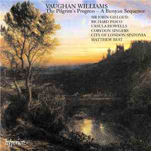 Vaughan Williams, John Gielgud, Richard Pasco, Corydon Singers, City Of London Sinfonia, Matthew Best  - The Pilgrim's Progress: A Bunyan Sequence download flac