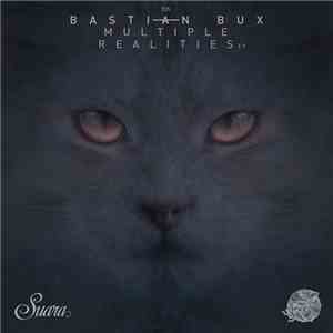 Bastian Bux - Multiple Realities EP download flac