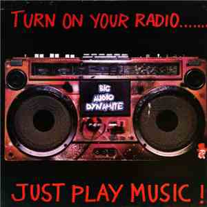 Big Audio Dynamite - Just Play Music! download flac