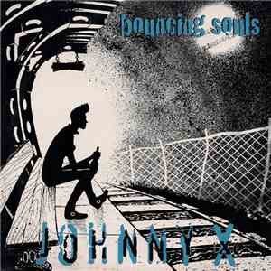 Bouncing Souls - Johnny X download flac