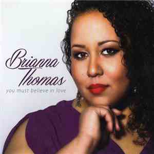 Brianna Thomas - You Must Believe In Love download flac