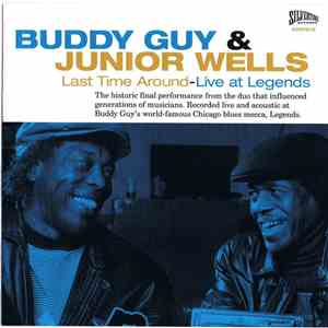 Buddy Guy & Junior Wells - Last Time Around - Live At Legends FLAC album
