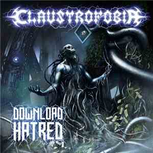 Claustrofobia  - Download Hatred download flac