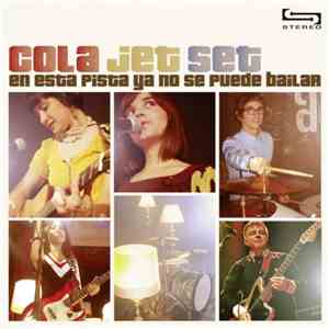 Cola Jet Set - En Esta Pista Ya No Se Puede Bailar download flac