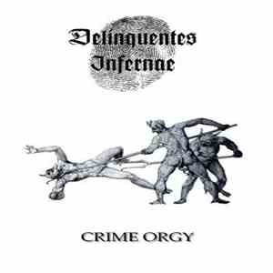Delinquentes Infernae - Crime Orgy download flac