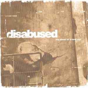 Disabused - The Dawn Of A New Age download flac