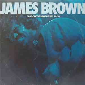 James Brown - Dead On The Heavy Funk 74-76 download flac