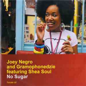 Joey Negro & Gramophonedzie Featuring Shea Soul - No Sugar download flac