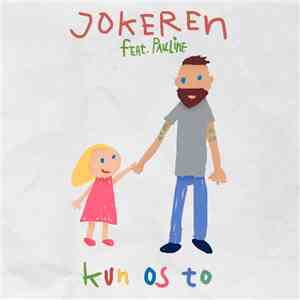 Jokeren Feat. Pauline  - Kun Os To download flac