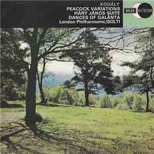 Kodály, London Philharmonic, Solti - Peacock Variations / Háry János Suite / Dances Of Galánta download flac